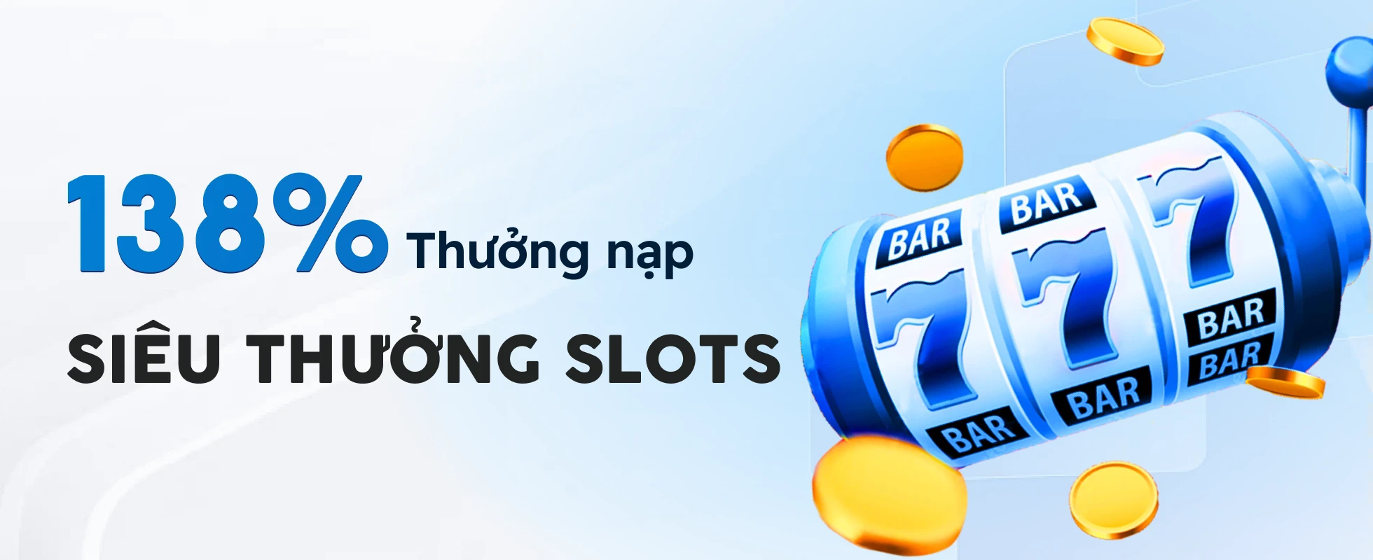 Thưởng 138% nạp lần đầu
